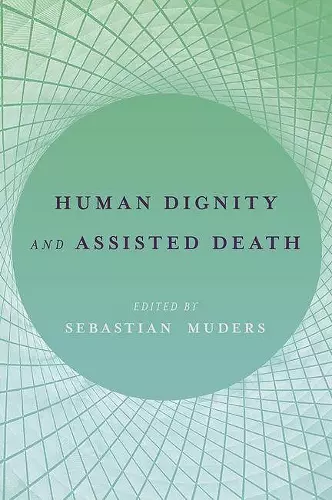 Human Dignity and Assisted Death cover