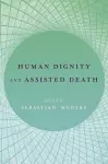 Human Dignity and Assisted Death cover