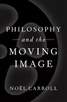 Philosophy and the Moving Image cover