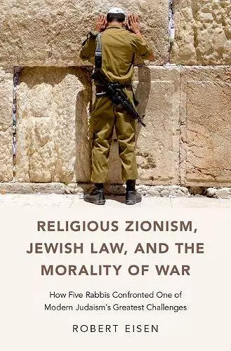 Religious Zionism, Jewish Law, and the Morality of War cover