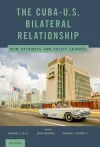 The Cuba-U.S. Bilateral Relationship cover