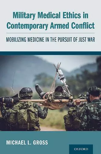 Military Medical Ethics in Contemporary Armed Conflict cover