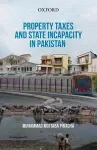 Property Taxes and State Incapacity in Pakistan cover