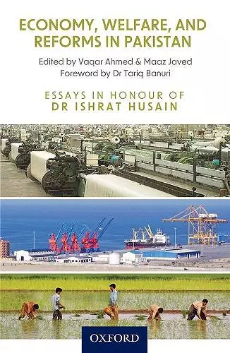 Economy, Welfare, and Reforms in Pakistan. Essays in Honour of Dr Ishrat Husain cover