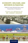 Economy, Welfare, and Reforms in Pakistan. Essays in Honour of Dr Ishrat Husain cover