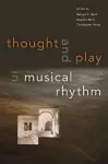 Thought and Play in Musical Rhythm cover