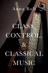 Class, Control, and Classical Music cover