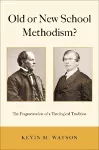 Old or New School Methodism? cover