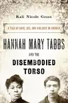 Hannah Mary Tabbs and the Disembodied Torso cover