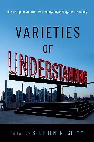 Varieties of Understanding cover