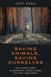 Saving Animals, Saving Ourselves cover