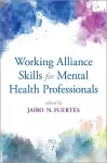 Working Alliance Skills for Mental Health Professionals cover