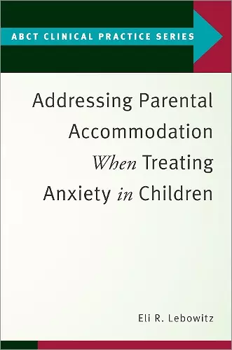 Addressing Parental Accommodation When Treating Anxiety In Children cover