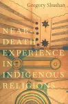 Near-Death Experience in Indigenous Religions cover