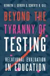 Beyond the Tyranny of Testing cover