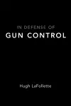 In Defense of Gun Control cover