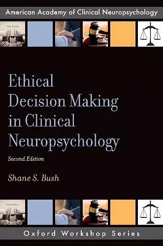 Ethical Decision Making in Clinical Neuropsychology cover