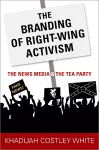 The Branding of Right-Wing Activism cover