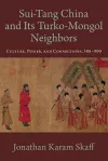 Sui-Tang China and Its Turko-Mongol Neighbors cover
