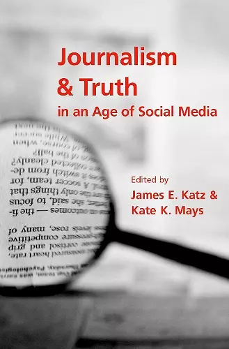 Journalism and Truth in an Age of Social Media cover