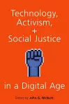 Technology, Activism, and Social Justice in a Digital Age cover