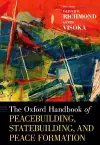 The Oxford Handbook of Peacebuilding, Statebuilding, and Peace Formation cover