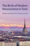 The Birth of Modern Neuroscience in Turin cover