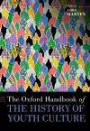 The Oxford Handbook of the History of Youth Culture cover