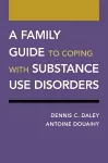 A Family Guide to Coping with Substance Use Disorders cover