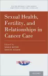 Sexual Health, Fertility, and Relationships in Cancer Care cover