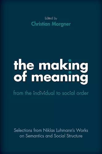 The Making of Meaning: From the Individual to Social Order cover