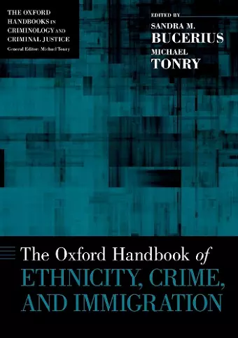 The Oxford Handbook of Ethnicity, Crime, and Immigration cover