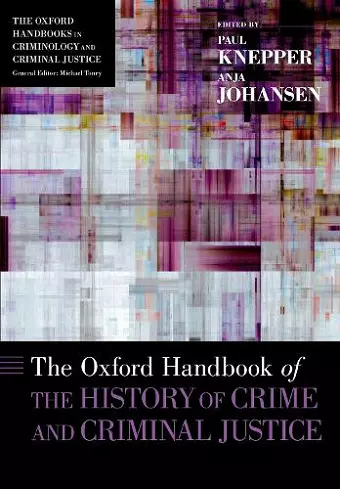 The Oxford Handbook of the History of Crime and Criminal Justice cover