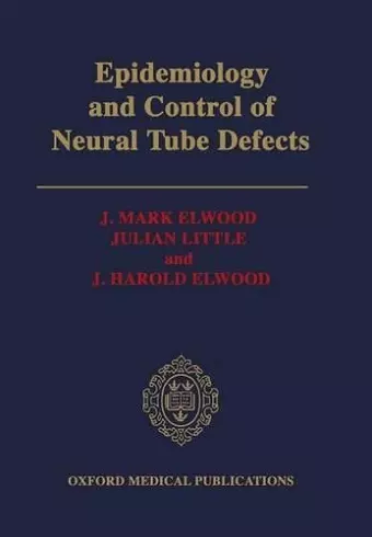 Epidemiology and Control of Neural Tube Defects cover