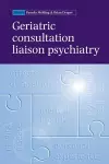 Geriatric Consultation Liaison Psychiatry cover