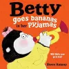 Betty Goes Bananas in her Pyjamas cover