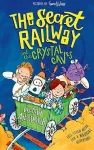 The Secret Railway and the Crystal Caves cover