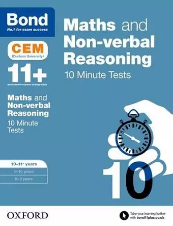 Maths & Non-verbal reasoning: Bond 11+ CEM 10 Minute Tests: Ready for the 2025 Cambridge Select Insight exam cover