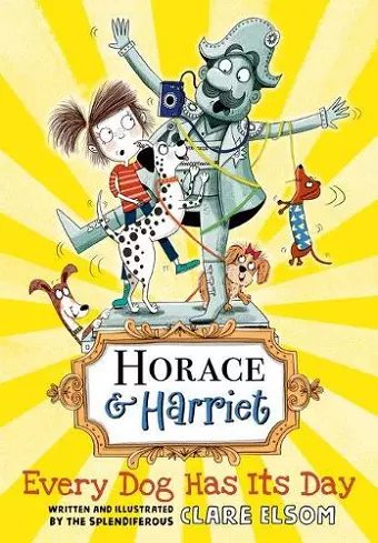 Horace and Harriet: Every Dog Has Its Day cover