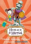 Horace and Harriet: Friends, Romans, Statues! cover