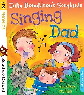 Read with Oxford: Stage 2: Julia Donaldson's Songbirds: Singing Dad and Other Stories cover