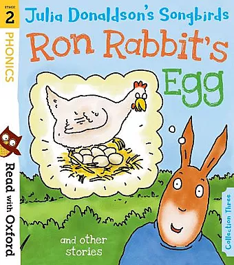 Read with Oxford: Stage 2: Julia Donaldson's Songbirds: Ron Rabbit's Egg and Other Stories cover