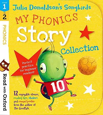 Read with Oxford: Stages 1-2: Julia Donaldson's Songbirds: My Phonics Story Collection cover