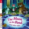 Read with Oxford: Stage 3: Phonics: The Moon in the Pond and Other Tales cover