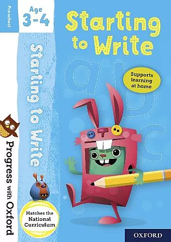 Progress with Oxford: Progress with Oxford: Starting to Write Age 3-4 - Prepare for School with Essential English Skills cover