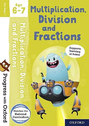 Progress with Oxford: Multiplication, Division and Fractions Age 6-7 cover