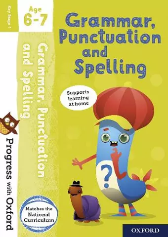 Progress with Oxford: Progress with Oxford: Grammar and Punctuation Age 6-7- Practise for School with Essential English Skills cover