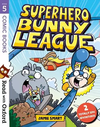 Read with Oxford: Stage 5: Comic Books: Superhero Bunny League cover