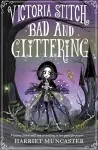 Victoria Stitch: Bad and Glittering cover