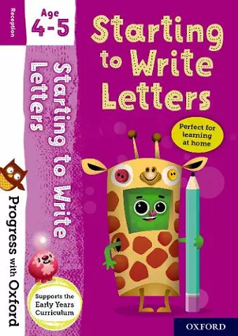 Progress with Oxford: Progress with Oxford: Starting to Write Letters Age 4-5- Practise for School with Essential English Skills cover